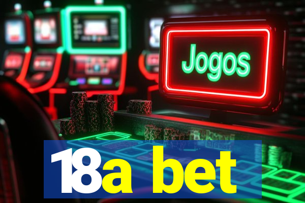 18a bet